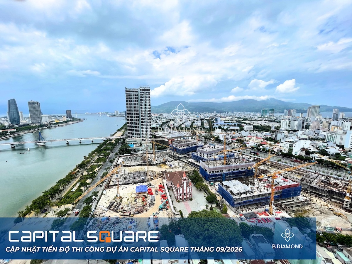 CẬP NHẬT TIẾN ĐỘ DỰ ÁN TỔ HỢP CĂN HỘ CAPITAL SQUARE ĐÀ NẴNG